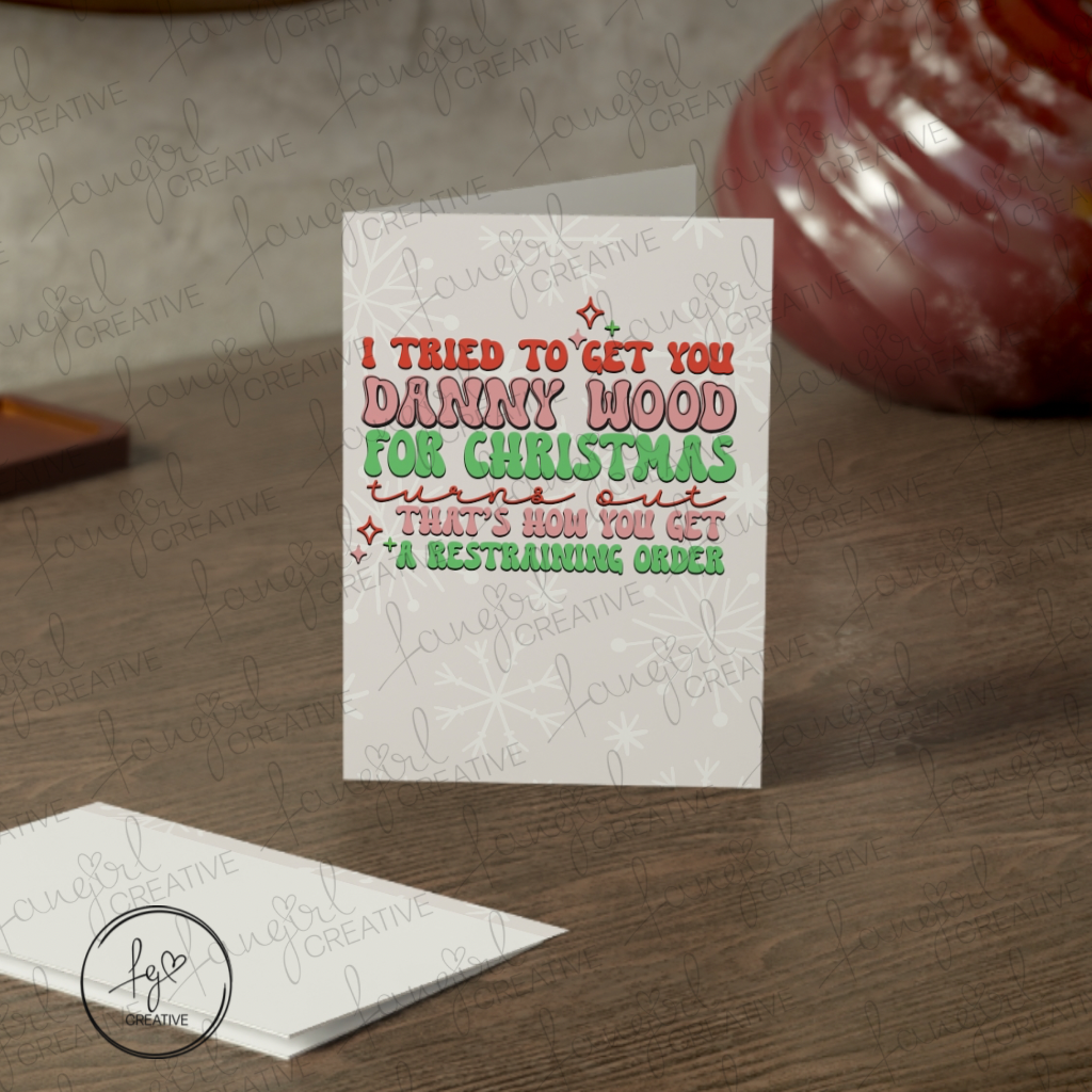 Tried to Get You Danny Wood for Christmas Greeting Card