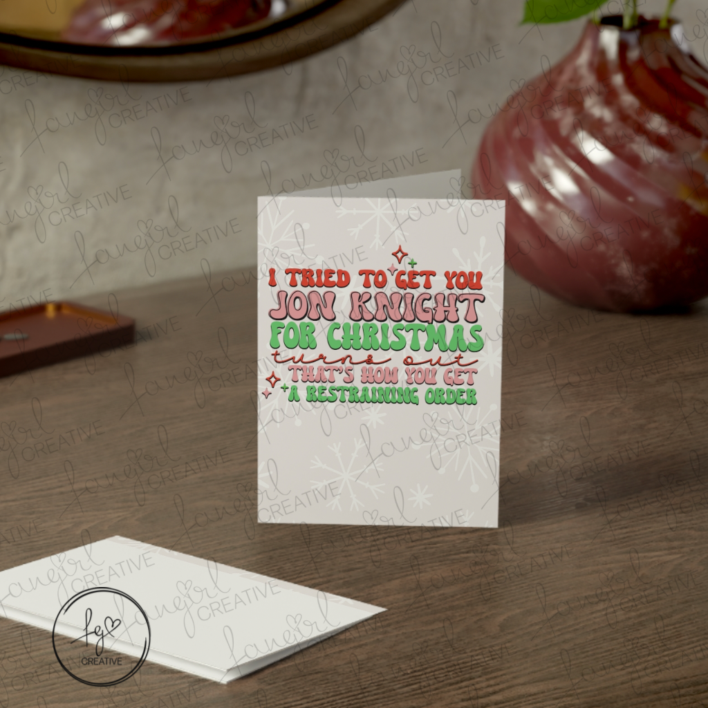Tried to Get You Jon Knight for Christmas Greeting Card