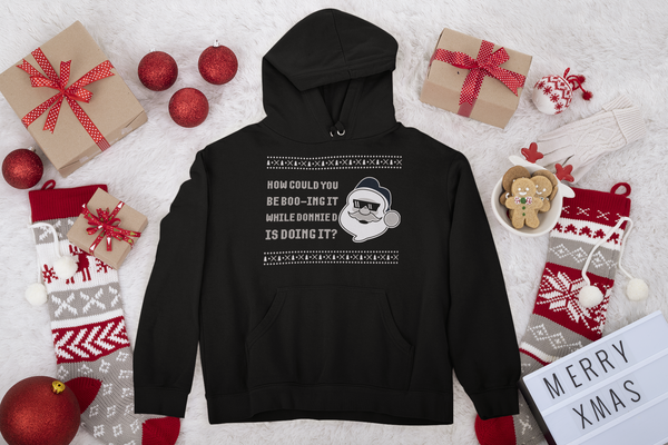 How Could You Be Boo-ing It While Donnie D Is Doing It Hooded Sweatshirt
