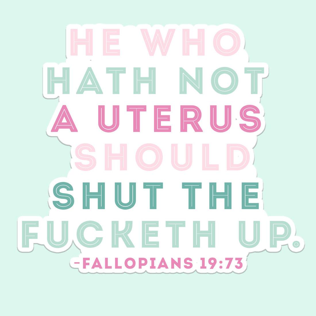He Who Hath Not A Uterus Sticker