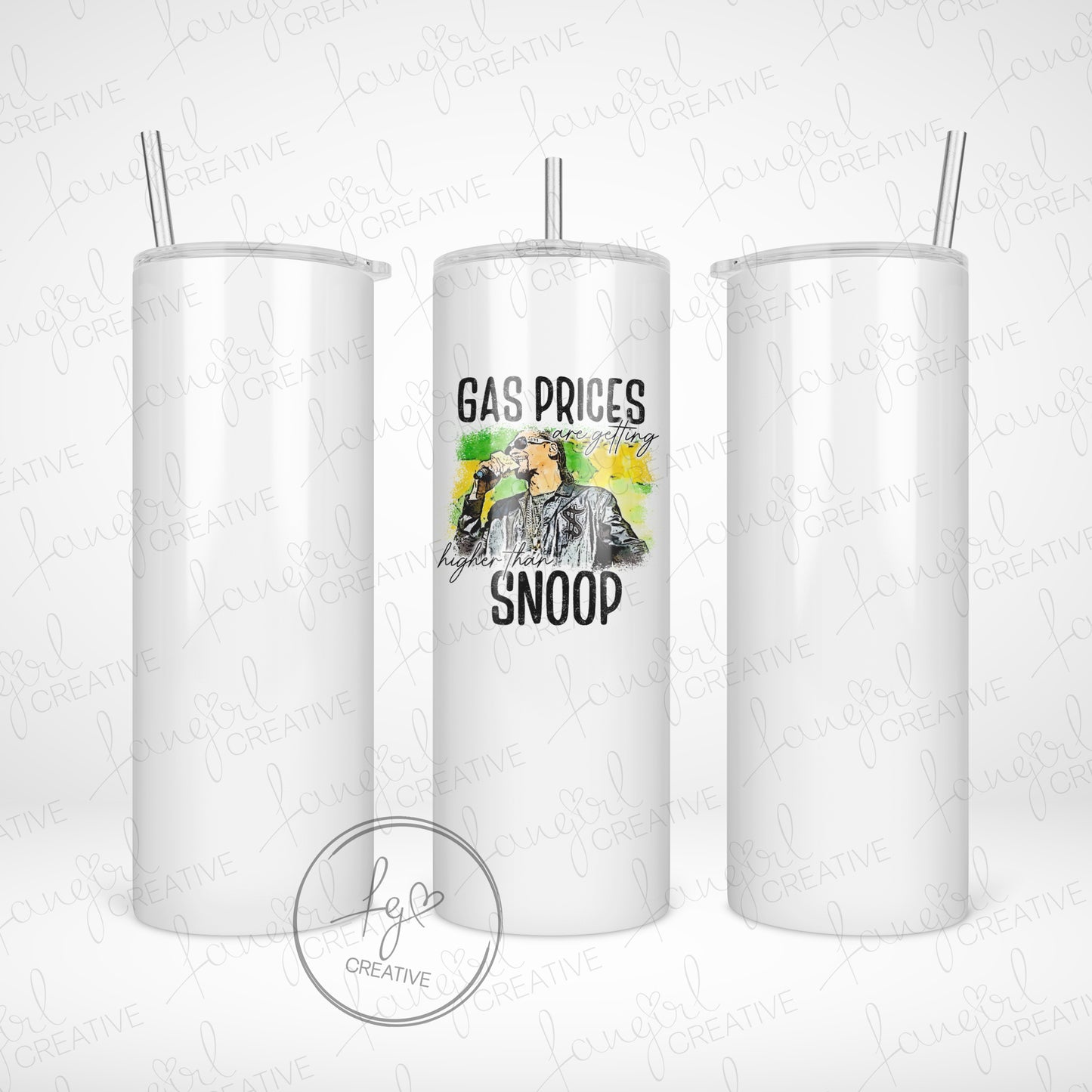 Gas Prices Higher Than Snoop Stainless Steel Tumbler