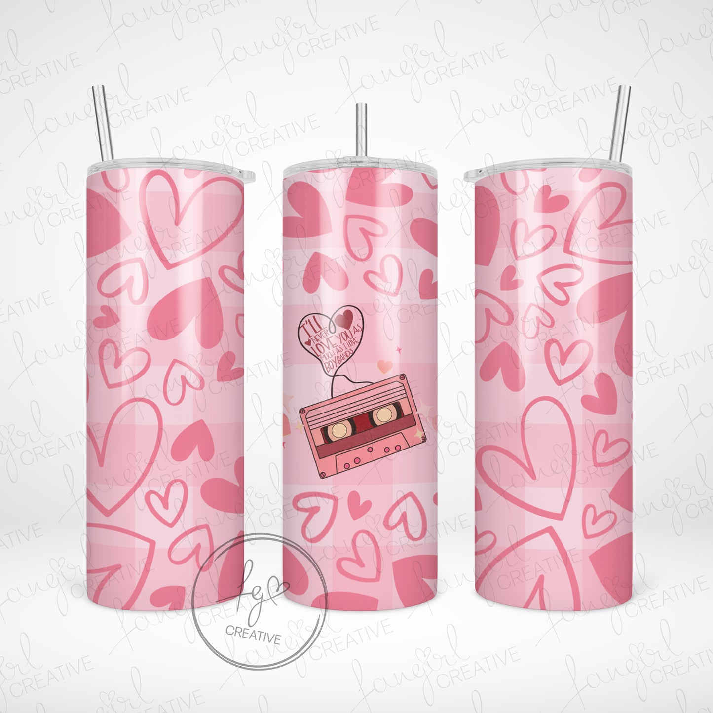 I'll Never Love You As Much As I Love Boybands Stainless Steel Tumbler