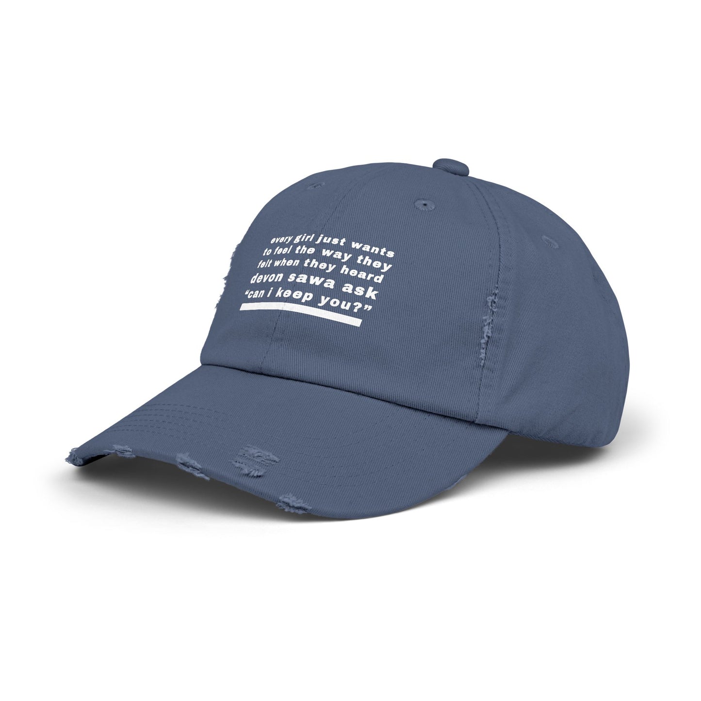 When They Heard Can I Keep You Unisex Distressed Cap