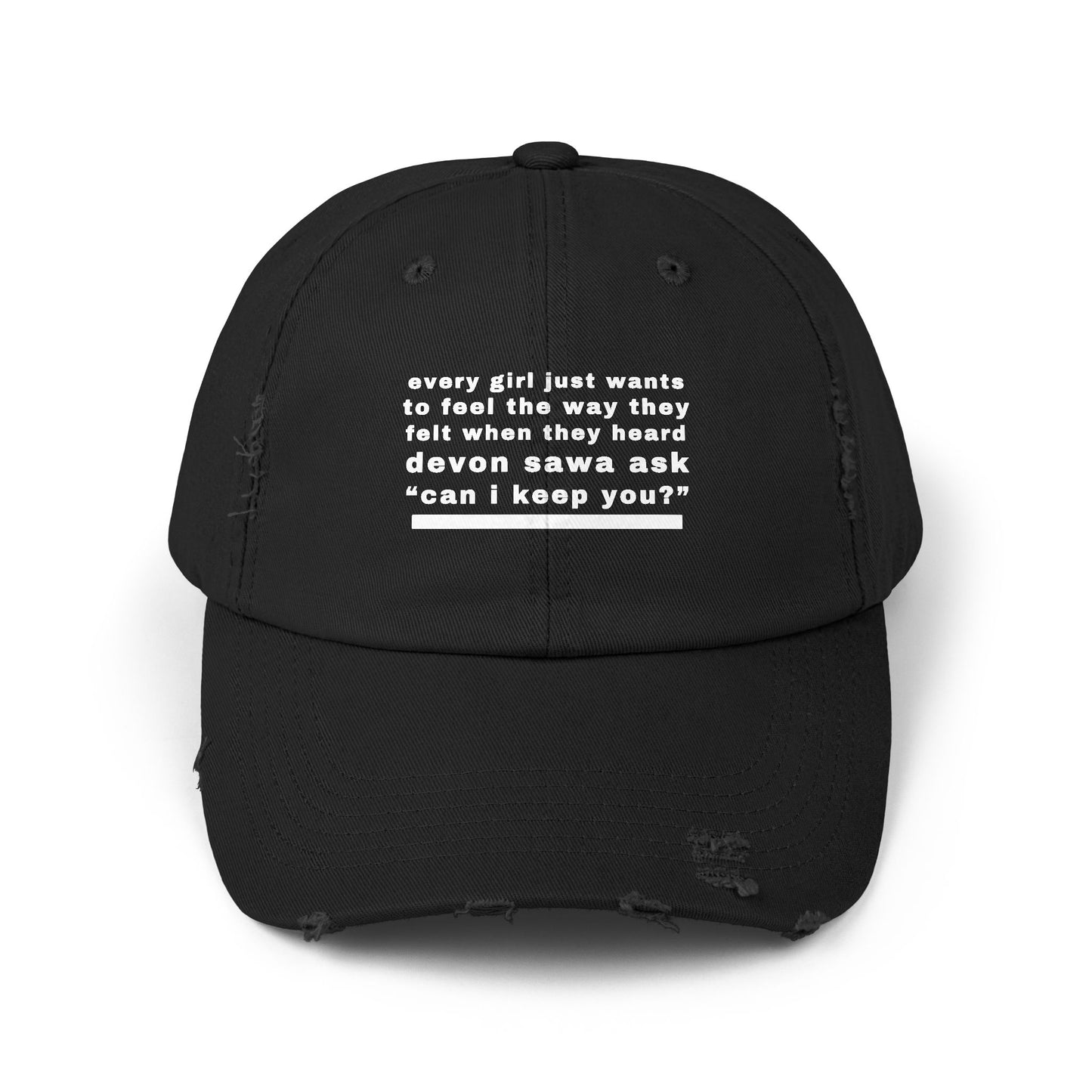 When They Heard Can I Keep You Unisex Distressed Cap