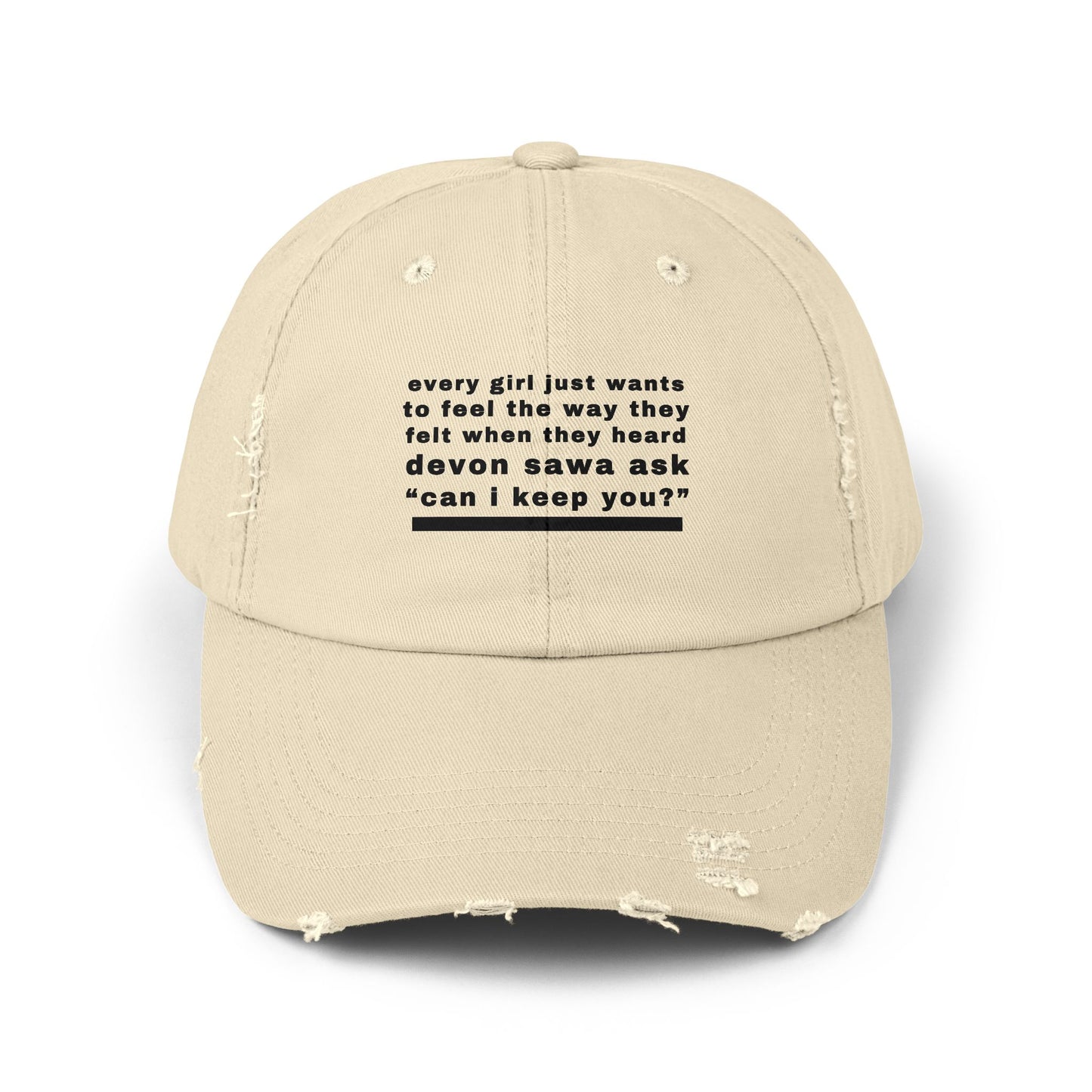 When They Heard Can I Keep You Unisex Distressed Cap