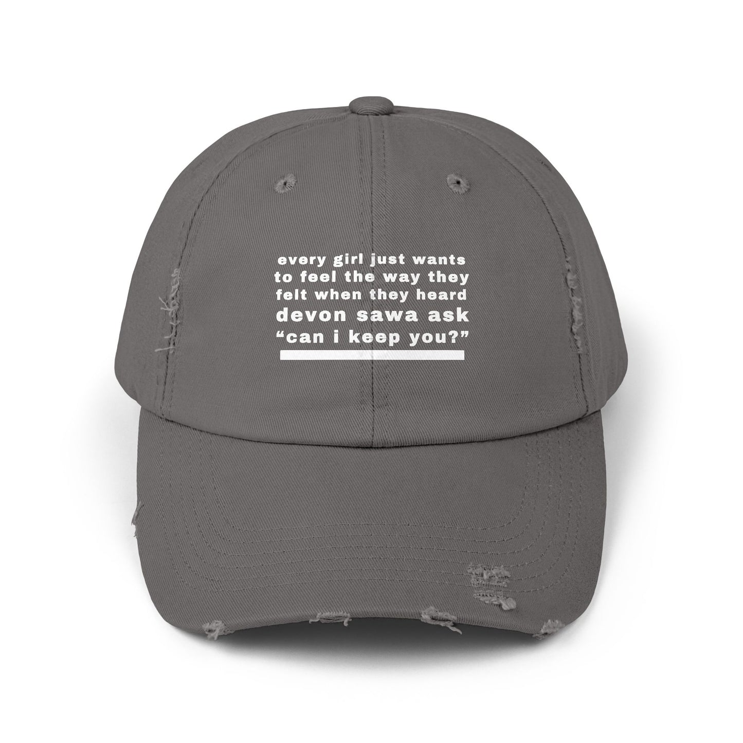 When They Heard Can I Keep You Unisex Distressed Cap