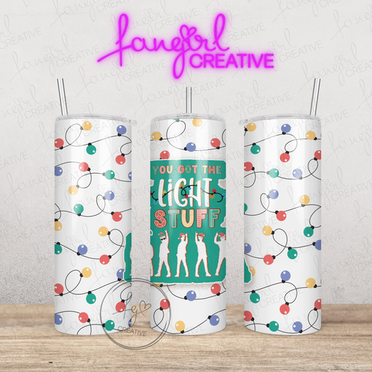 You Got the LIGHT Stuff Stainless Steel Tumbler