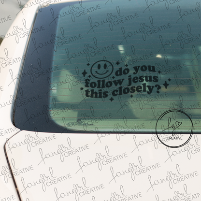 Do You Follow Jesus This Closely Decal Sticker