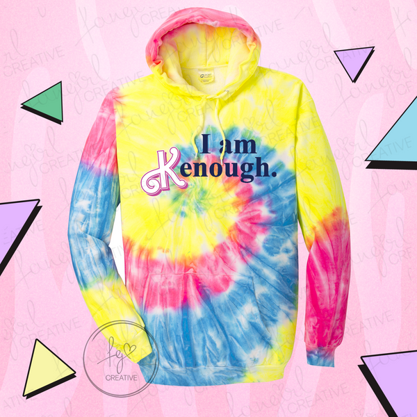 I Am Kenough Neon Tie Dye Hooded Sweatshirt