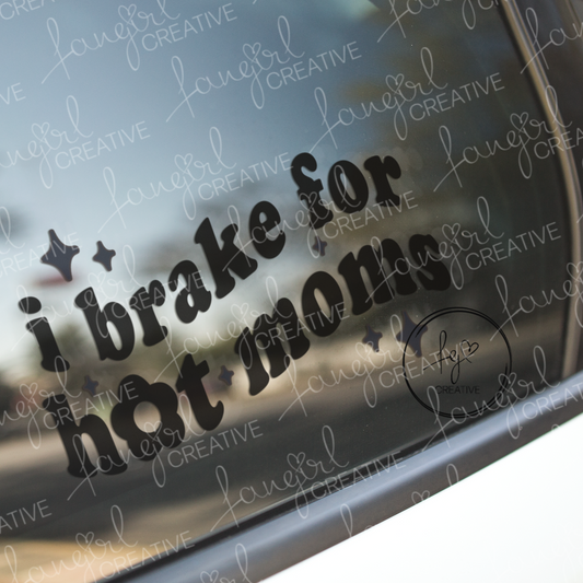 I Brake for Hot Moms Decal Sticker