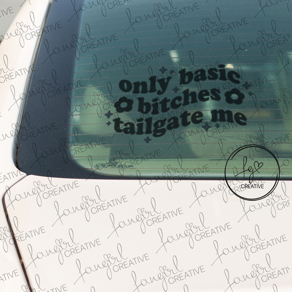 Only Basic Bitches Tailgate Me Decal Sticker