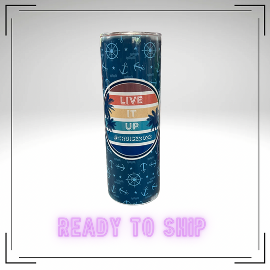 Live It Up Stainless Steel Tumbler - READY TO SHIP