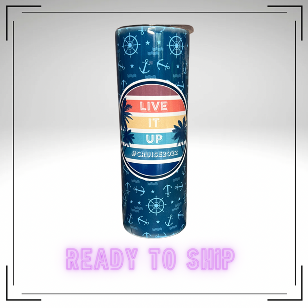 Live It Up Stainless Steel Tumbler - READY TO SHIP