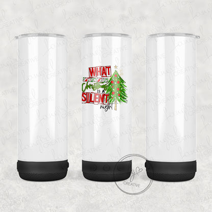 What I Want Is A Silent Night Tumbler [Multiple Styles!]