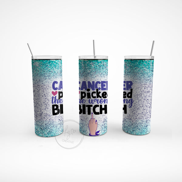 Cancer Picked the Wrong Bitch Stainless Steel Tumbler