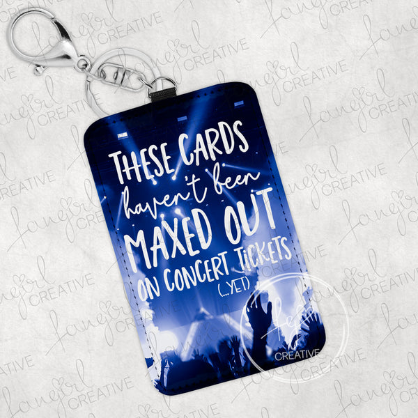 Not Maxed Out on Concert Tickets Card Holder Keychain