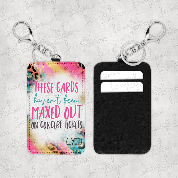 Not Maxed Out on Concert Tickets Card Holder Keychain