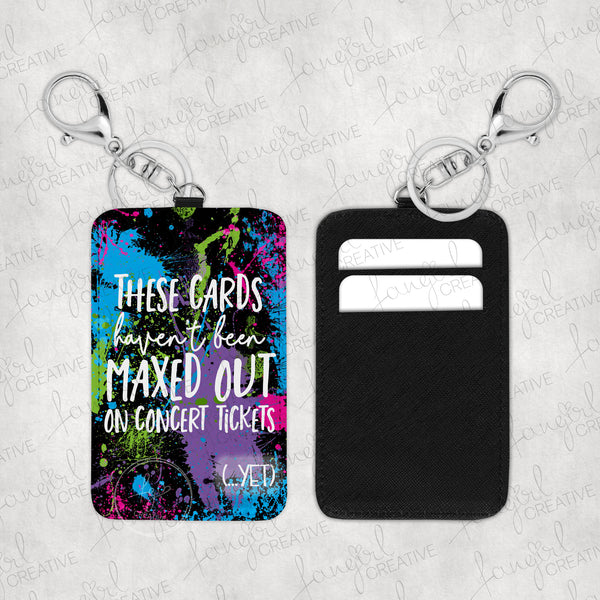 Not Maxed Out on Concert Tickets Card Holder Keychain