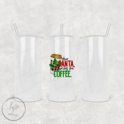 Dear Santa Bring Coffee Tumbler [Multiple Styles!]