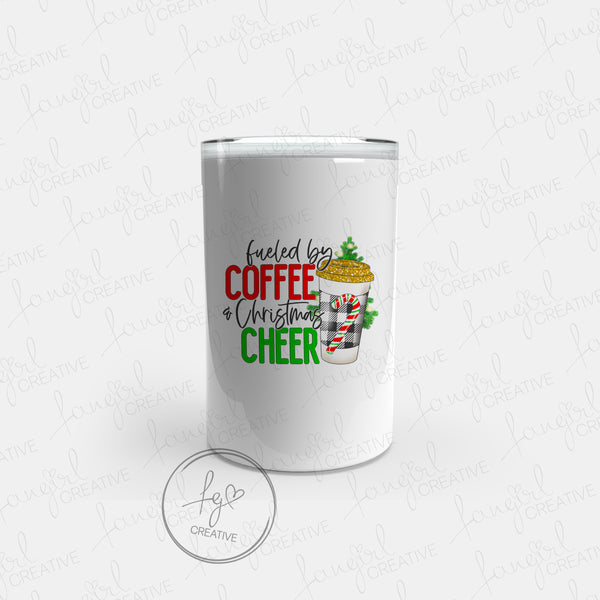 Fueled By Coffee and Christmas Cheer Tumbler [Multiple Styles!]