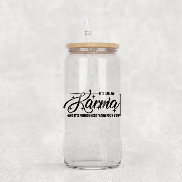 It's Called Karma 16oz Glass Can