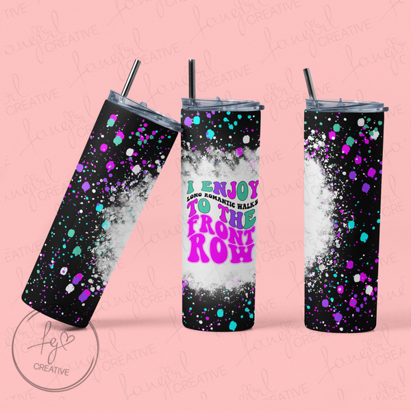 I Enjoy Long Romantic Walks to the Front Row Stainless Steel Tumbler
