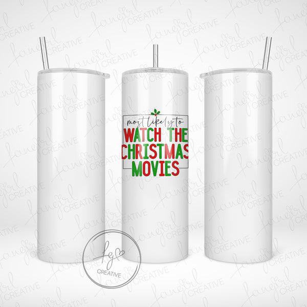 Most Likely to Watch Christmas Movies Tumbler [Multiple Styles!]