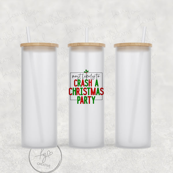 Most Likely to Crash A Christmas Party Tumbler [Multiple Styles!]