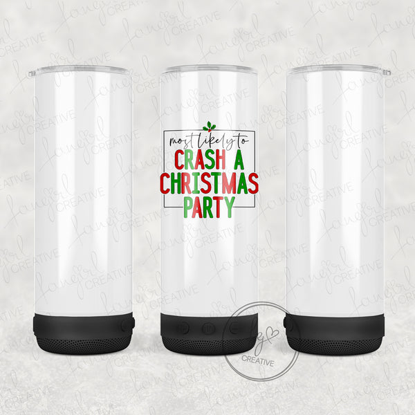 Most Likely to Crash A Christmas Party Tumbler [Multiple Styles!]