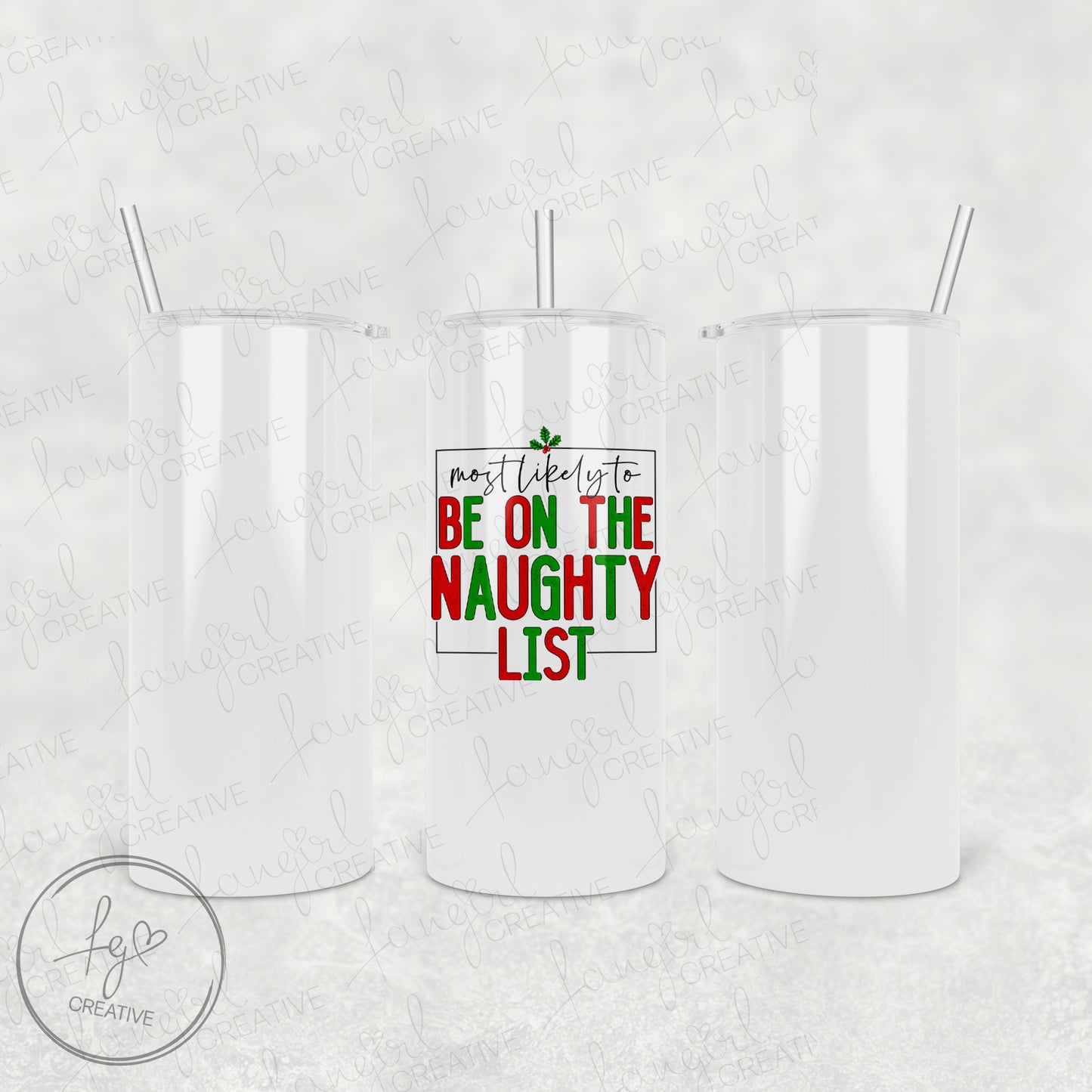 Most Likely to be on the Naughty List Tumbler [Multiple Styles!]