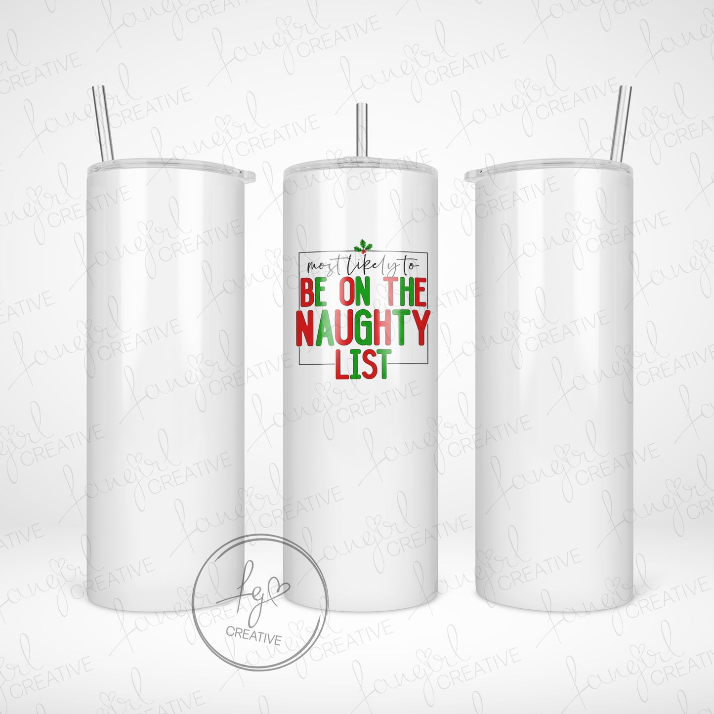 Most Likely to be on the Naughty List Tumbler [Multiple Styles!]