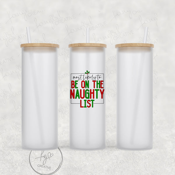 Most Likely to be on the Naughty List Tumbler [Multiple Styles!]