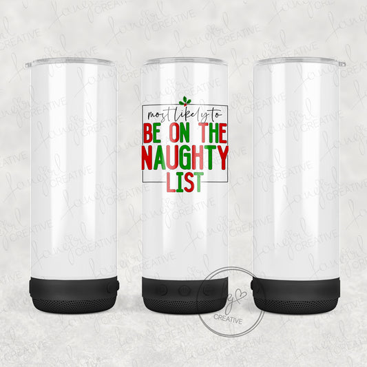 Most Likely to be on the Naughty List Tumbler [Multiple Styles!]