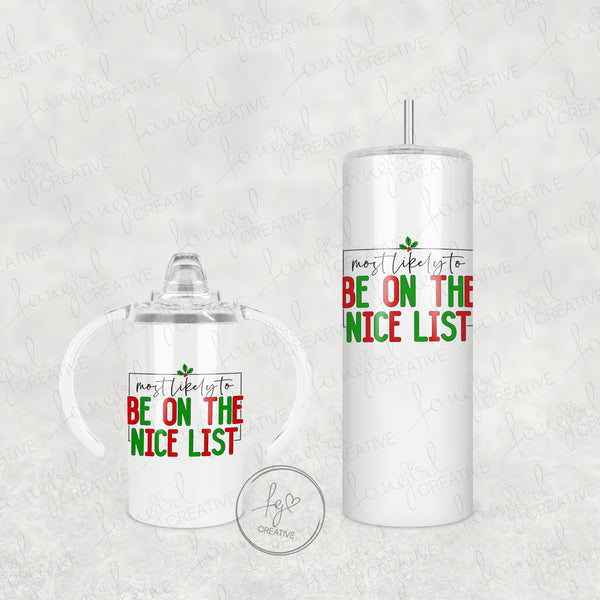 Most Likely to be on the Nice List Tumbler [Multiple Styles!]