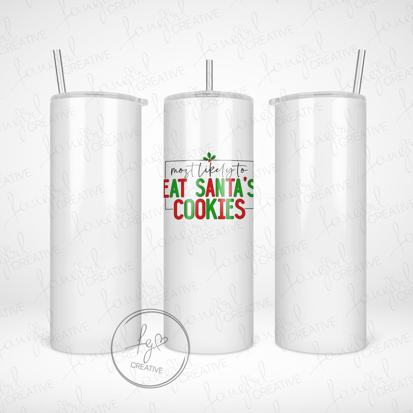 Most Likely to Eat Santa's Cookies Tumbler [Multiple Styles!]