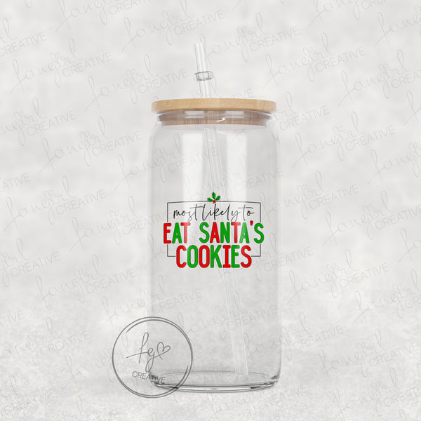 Most Likely to Eat Santa's Cookies Tumbler [Multiple Styles!]