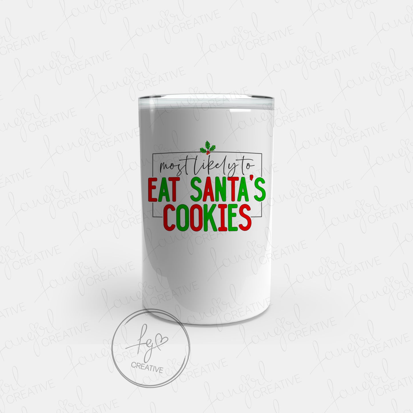 Most Likely to Eat Santa's Cookies Tumbler [Multiple Styles!]