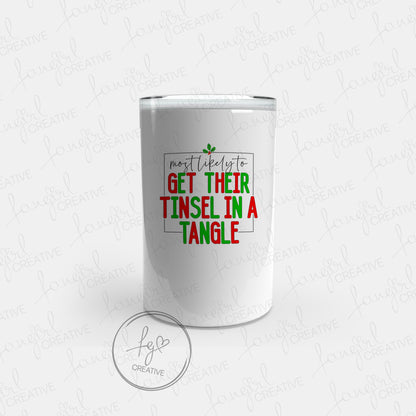 Most Likely to Get Tinsel in a Tangle Tumbler [Multiple Styles!]