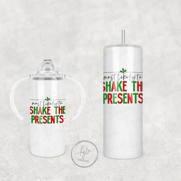 Most Likely to Shake the Presents Tumbler [Multiple Styles!]