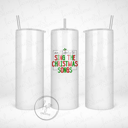 Most Likely to Sing the Christmas Songs Tumbler [Multiple Styles!]