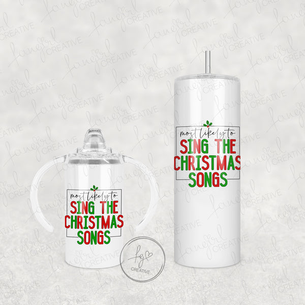 Most Likely to Sing the Christmas Songs Tumbler [Multiple Styles!]
