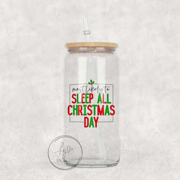 Most Likely to Sleep All Christmas Day Tumbler [Multiple Styles!]