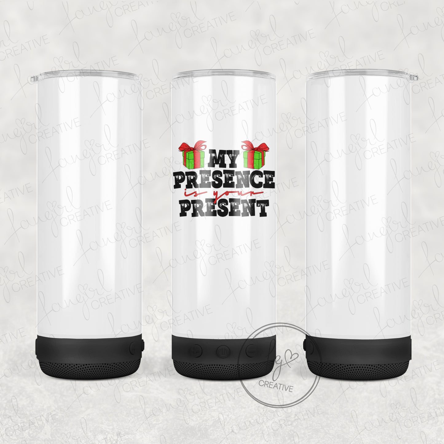 My Presence is your Present Tumbler [Multiple Styles!]