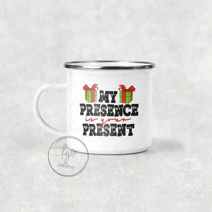 My Presence is your Present Tumbler [Multiple Styles!]