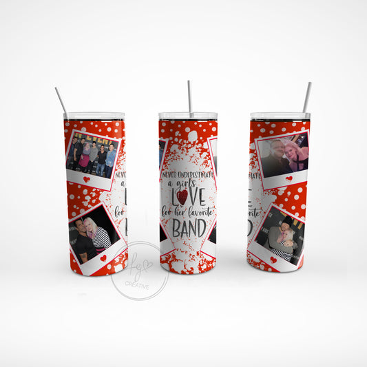 Never Underestimate A Girls Love for her Favorite Band PHOTO CUSTOMIZED Stainless Steel Tumbler