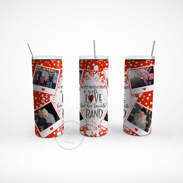 Never Underestimate A Girls Love for her Favorite Band PHOTO CUSTOMIZED Stainless Steel Tumbler
