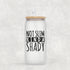 Not Slim Kinda Shady Frosted 16oz Glass Can