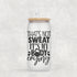 That's Not Sweat Frosted 16oz Glass Can