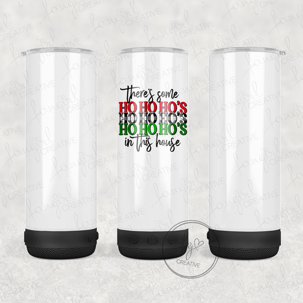 There's Some Ho Ho Ho's in This House Tumbler [Multiple Styles!]