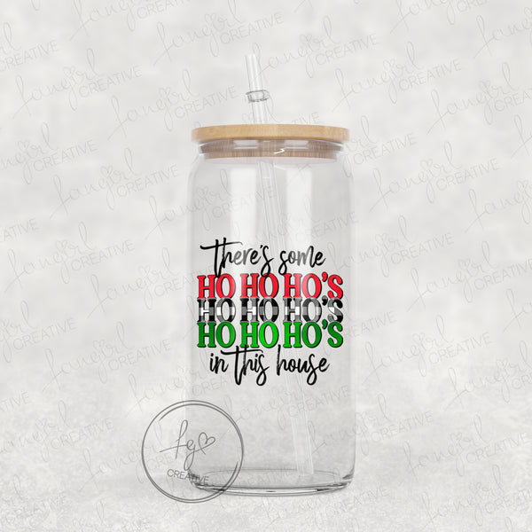 There's Some Ho Ho Ho's in This House Tumbler [Multiple Styles!]